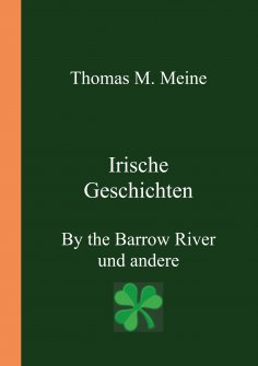 eBook: Irische Geschichten - By the Barrow River und andere