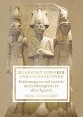 ebook: Die Kronen von Ober- und Unterägypten