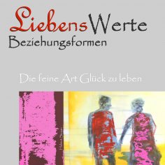 eBook: Liebenswerte Beziehungsformen