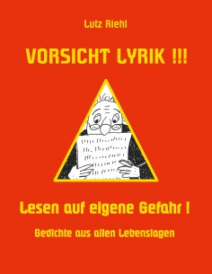 ebook: Vorsicht Lyrik!!! - Lesen auf eigene Gefahr!