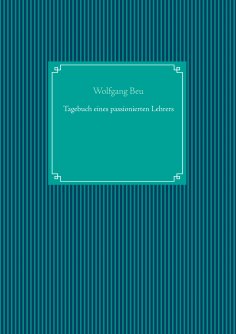 ebook: Tagebuch eines passionierten Lehrers