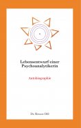 eBook: Lebensentwurf einer Psychoanalytikerin