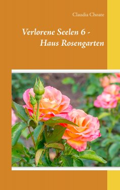 eBook: Verlorene Seelen 6 - Haus Rosengarten