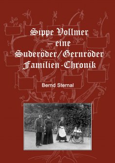 ebook: Sippe Vollmer - eine Suderöder/Gernröder Familien-Chronik