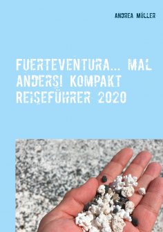 ebook: Fuerteventura... mal anders! Kompakt Reiseführer 2020