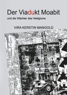 ebook: Der Viadukt Moabit und die Wächter des Heiligtums