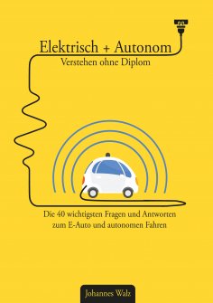eBook: Elektrisch + Autonom: Verstehen ohne Diplom