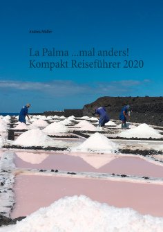 ebook: La Palma ...mal anders! Kompakt Reiseführer 2020