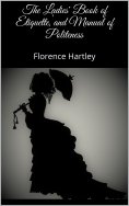 ebook: The Ladies' Book of Etiquette, and Manual of Politeness