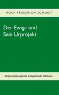 ebook: Der Ewige und Sein Urprojekt