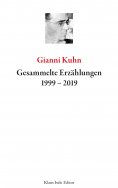 ebook: Gesammelte Erzählungen 1999-2019