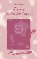 eBook: Diagnose: Die Krankheit mit K.