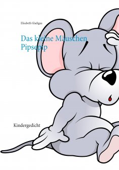 eBook: Das kleine Mäuschen Pipsepip