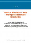 eBook: Token als Wertrechte und Token Offerings und dezentrale Handelsplätze