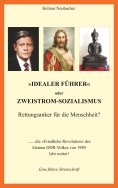 eBook: "Idealer Führer" oder Zweistrom-Sozialismus - Rettungsanker für die Menschheit?