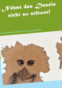 eBook: Nehmt das Dasein nicht  so schwer!