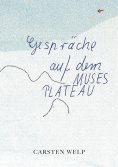 ebook: Gespräche auf dem Muses Plateau