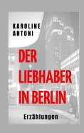 ebook: Der Liebhaber in Berlin