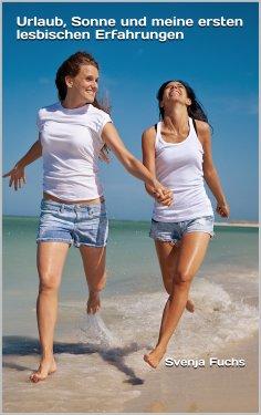 ebook: Urlaub, Sonne und meine ersten lesbischen Erfahrungen