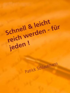 ebook: Schnell & leicht reich werden - für jeden !
