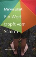 ebook: Ein Wort tropft vom Schirm
