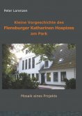 eBook: Kleine Vorgeschichte des Flensburger Katharinen Hospizes am Park