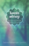 eBook: Namenlos unterwegs ... oder wenn Gefühle Beine kriegen