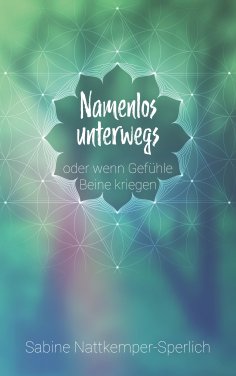 eBook: Namenlos unterwegs ... oder wenn Gefühle Beine kriegen