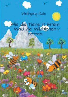 eBook: Wie die Tiere in ihrem Wald die Wildbienen retten