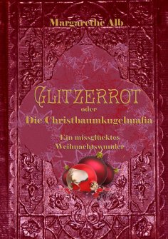 ebook: Glitzerrot oder die Christbaumkugelmafia