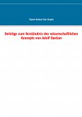 eBook: Beiträge zum Verständnis des wissenschaftlichen Konzepts von Adolf Bastian