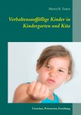 eBook: Verhaltensauffällige Kinder in Kindergarten und Kita