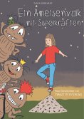 eBook: Ein Ameisenvolk mit Superkräften