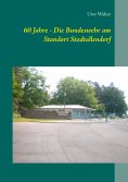 eBook: 60 Jahre - Die Bundeswehr am Standort Stadtallendorf
