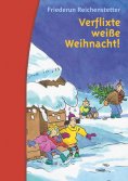 eBook: Verflixte weiße Weihnacht!