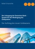 eBook: Der Untergang der Deutschen Bank - Symbol für den Niedergang des Geldsystems