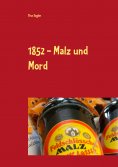 eBook: 1852 - Malz und Mord