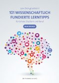 eBook: 101 Wissenschaftlich fundierte LernTipps für Schule, Studium und Beruf