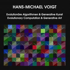 eBook: Evolutionäre Algorithmen und Generative Kunst Evolutionary Computation and Generative Art