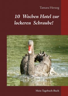 eBook: 10 Wochen Hotel zur lockeren Schraube