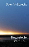 ebook: Engagierte Vernunft