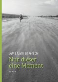 eBook: Nur dieser eine Moment