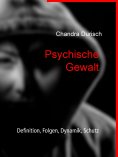 eBook: Psychische Gewalt - Definition, Folgen, Dynamik, Schutz