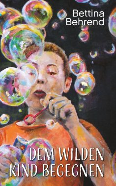 eBook: Dem wilden Kind begegnen