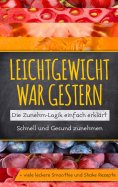 ebook: Leichtgewicht war gestern: Die Zunehm-Logik einfach erklärt - Schnell und Gesund zunehmen + viele le