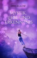 ebook: Mystik, Liebe und Erkenntnis