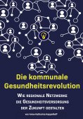 ebook: Die kommunale Gesundheitsrevolution