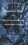 eBook: Hateful Child oder Weil wir das Schlimmste voneinander wissen