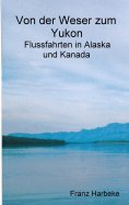 eBook: Von der Weser zum Yukon