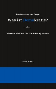 ebook: Beantwortung der Frage: Was ist Demokratie?
